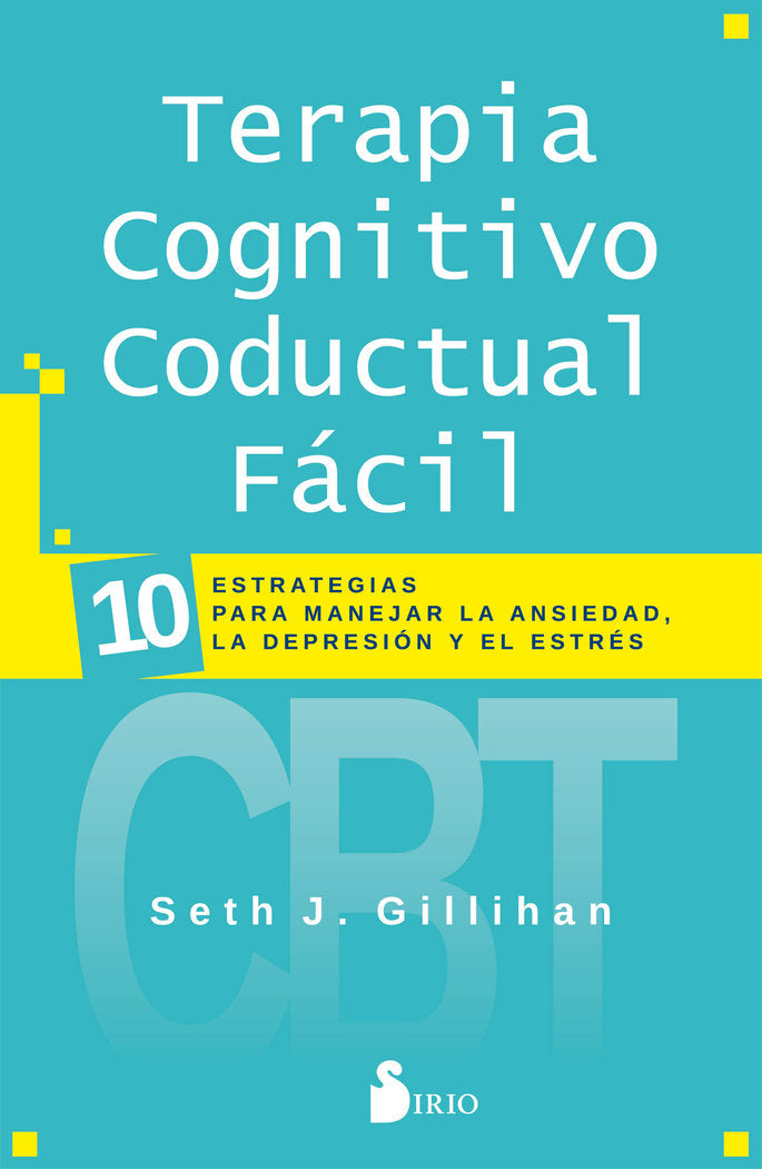 Terapia Cognitivo Conductal Fácil, de Gillihan, Dr. Seth J. | portada del libro