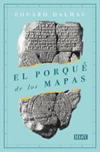 El porqué de los mapas, de Eduard Dalmau | portada del libro
