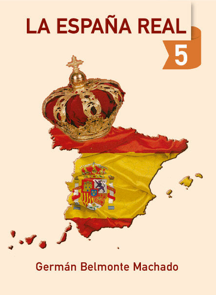 LA ESPAÑA REAL 5, de BELMONTE MACHADO | portada del libro