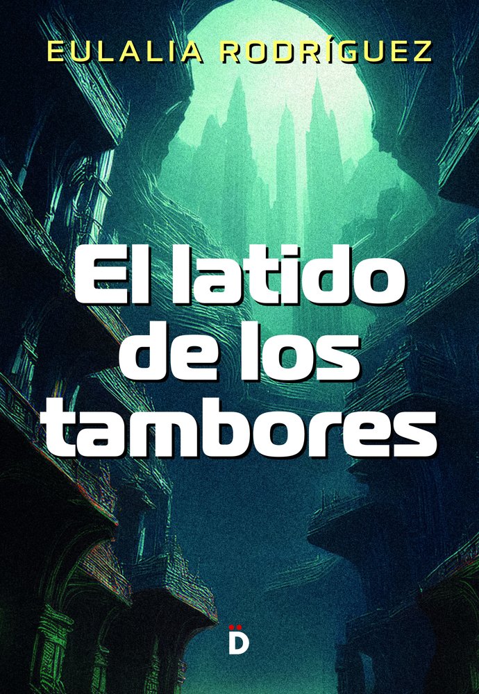 EL LATIDO DE LOS TAMBORES, de RODRIGUEZ, EULALIA | portada del libro