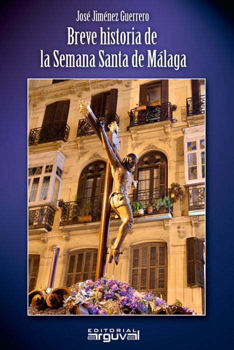 Breve Historia de la Semana Santa de Málaga, de Jiménez Guerrero, José | portada del libro