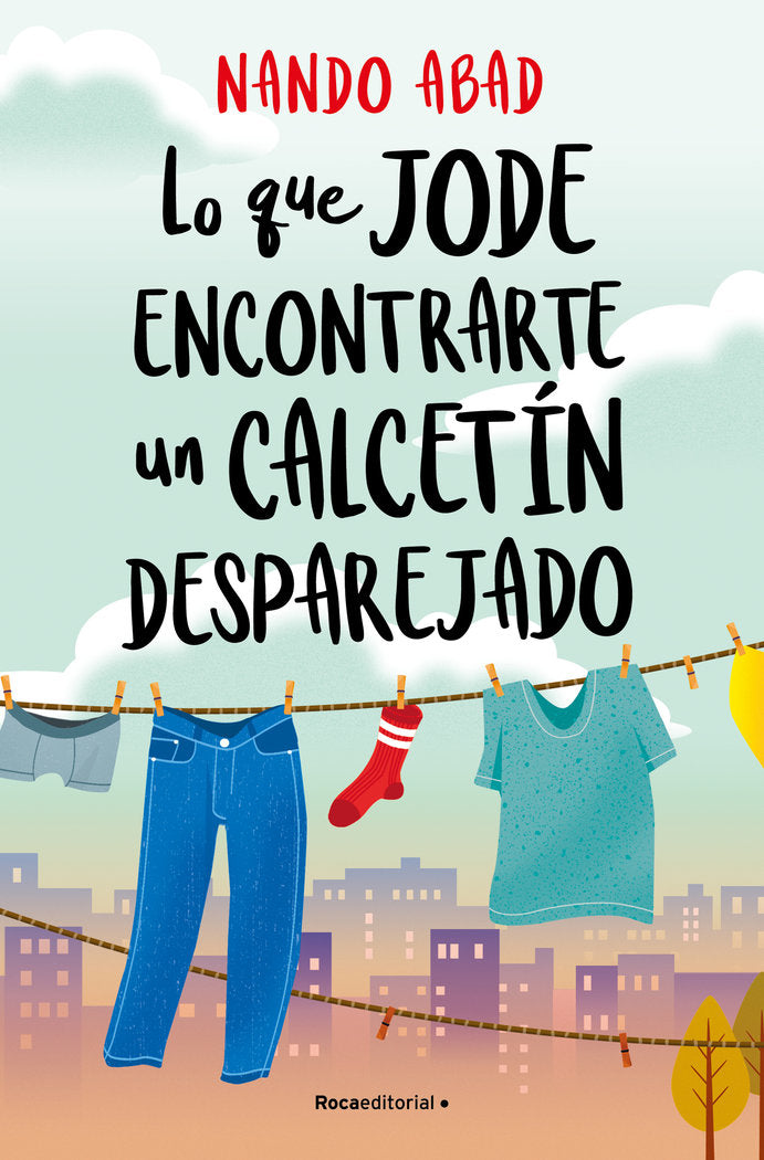 Lo que jode encontrarte un calcetín desparejado, de Abad, Nando | portada del libro
