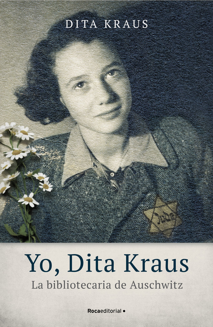 Yo, Dita Kraus. La bibliotecaria de Auschwitz, de Kraus, Dita | portada del libro