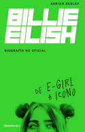 Billie Eilish. Biografía no oficial, de Besley, Adrian | portada del libro