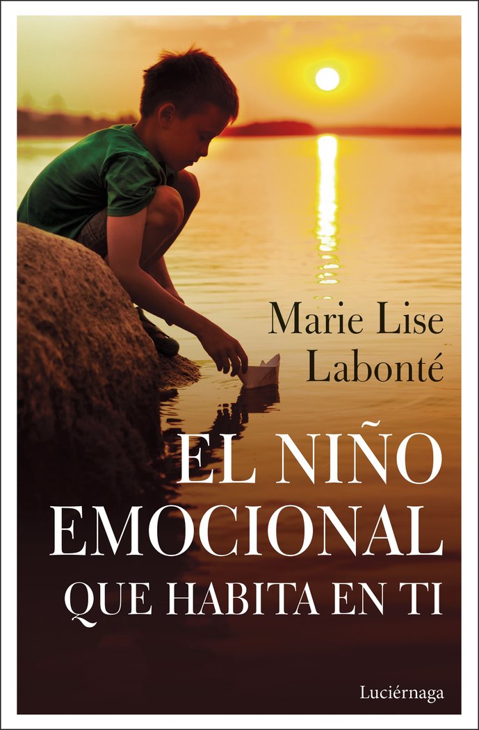 El niño emocional que habita en ti, de Labonté, Marie Lise | portada del libro
