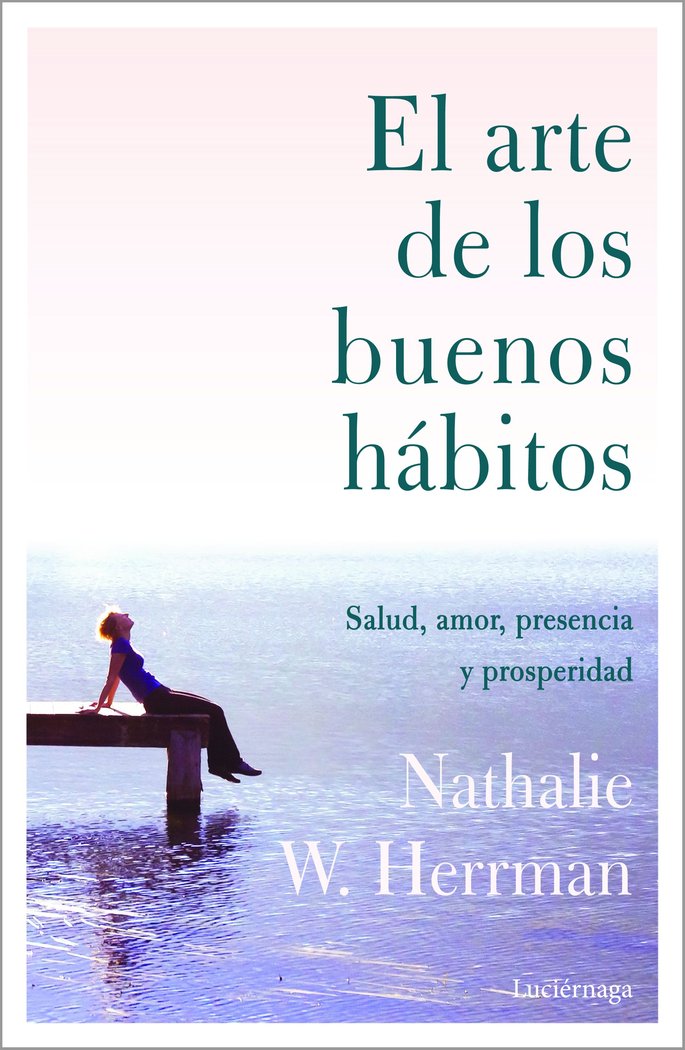 El arte de los buenos hábitos, de Herrman, Nathalie W. | portada del libro