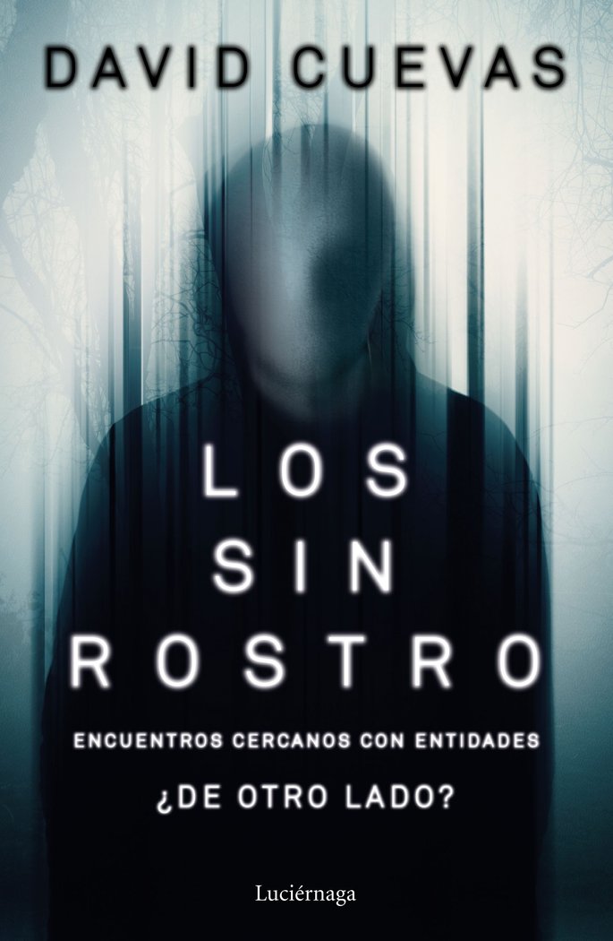 LOS SIN ROSTRO. ENCUENTROS CERCANOS CON ENTIDADES, de DAVID CUEVAS | portada del libro