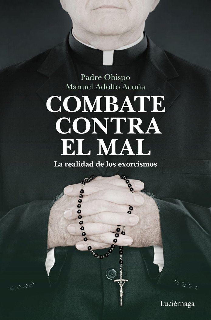 Combate contra el mal, de Padre Obispo Manuel Adolfo Acuña | portada del libro