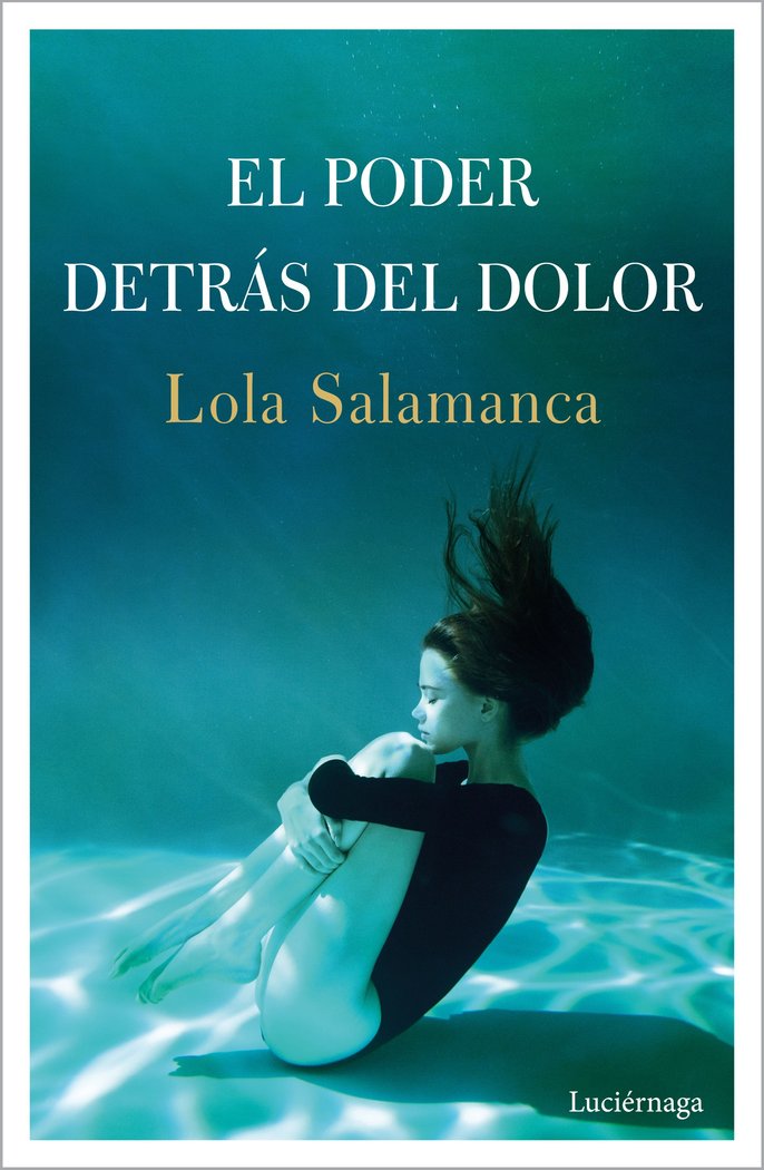 EL PODER DETRA¡S DEL DOLOR, de LOLA SALAMANCA SANCHEZ | portada del libro