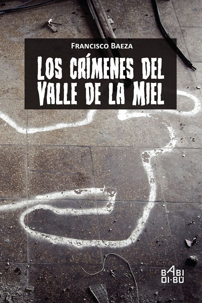 Los crímenes del Valle de la Miel, de Baeza, Francisco | portada del libro