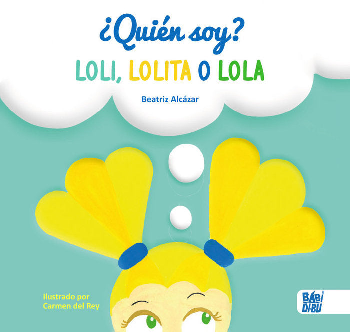 ¿Quién soy? Loli, Lolita o Lola, de Alcázar, Beatriz | portada del libro