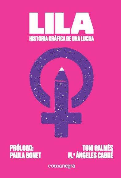 Lila: historia gráfica de una lucha, de Galmés Martí, Toni | portada del libro