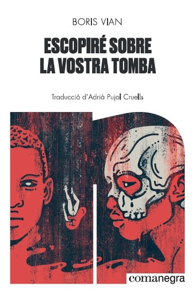 Escopiré sobre la vostra tomba, de Vian, Boris | portada del libro