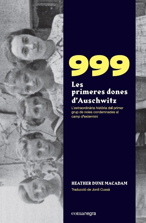 999. LES PRIMERES DONES D'AUSCHWITZ, de MACADAM, HEATHER DUNE | portada del libro