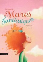 MÓN DE MARES FANTÀSTIQUES, UN, de Marta Gómez Mata | portada del libro