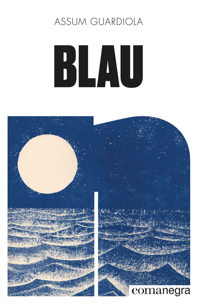 Blau, de GUARDIOLA PUJOL,ASSUM | portada del libro