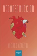 Reconstrucción, de AINHOA AMARAL | portada del libro