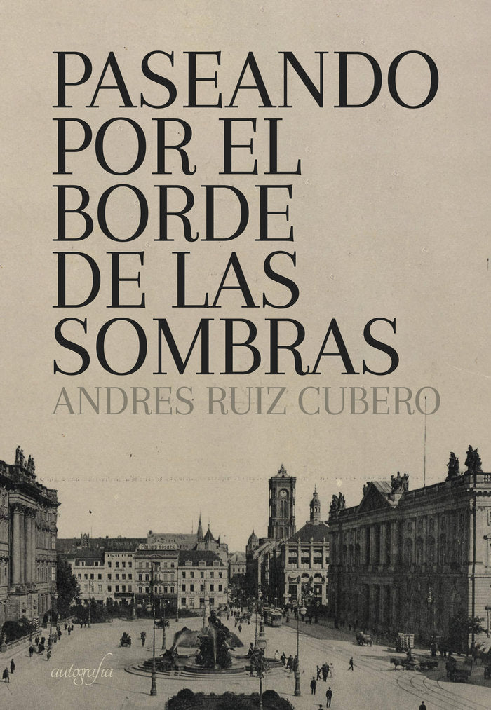 Paseando por el borde de las sombras, de RUIZ CUBERO, ANDRES | portada del libro