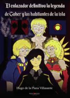 El enlazador definitivo la leyenda de Goher y los habitantes de la isla, de HUGO DE LA PLAZA VILLASANTE | portada del libro