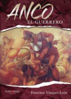 ANCO EL GUERRERO (2ª ED.), de FRANCISCO VASQUEZ LEON | portada del libro
