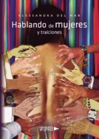 Hablando de mujeres y traiciones, de ALESSANDRA DEL MAR | portada del libro