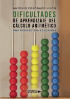 Dificultades de aprendizaje del cálculo aritmético, de ANTONIO CORONADO HIJON | portada del libro