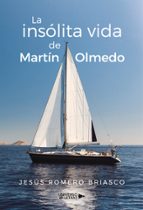 La insólita vida de Martín Olmedo, de JESUS ROMERO BRIASCO | portada del libro