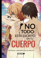 No todo está escrito en tu cuerpo, de ANTONIO CAÑAMERO ESCALONILLA | portada del libro