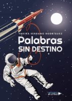 Palabras sin destino, de YAKIRA SERRANORODRIGUEZ | portada del libro