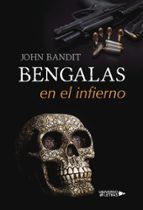 Bengalas en el infierno, de JOHN BANDIT | portada del libro