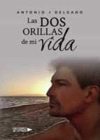 Las dos orillas de mi vida, de ANTONIO J. DELGADO | portada del libro