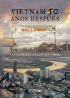 VIETNAM 50 AÑOS DESPUÉS, de FRANCISCO ELIZALDE CASTAÑEDA | portada del libro