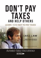 Don t pay taxes and help others, de ALVARO SAEZESCUDERO | portada del libro