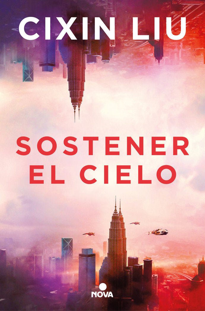 SOSTENER EL CIELO, de LIU, CIXIN | portada del libro