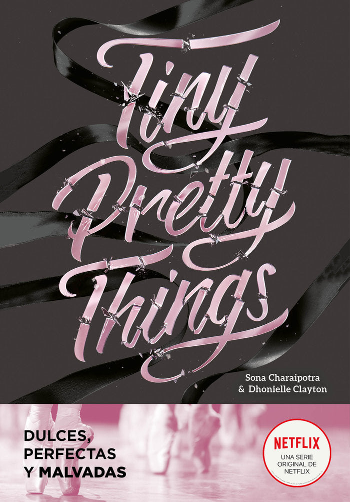 Tiny Pretty Things (Dulces, perfectas y malvadas), de Dhonielle, Clayton | portada del libro
