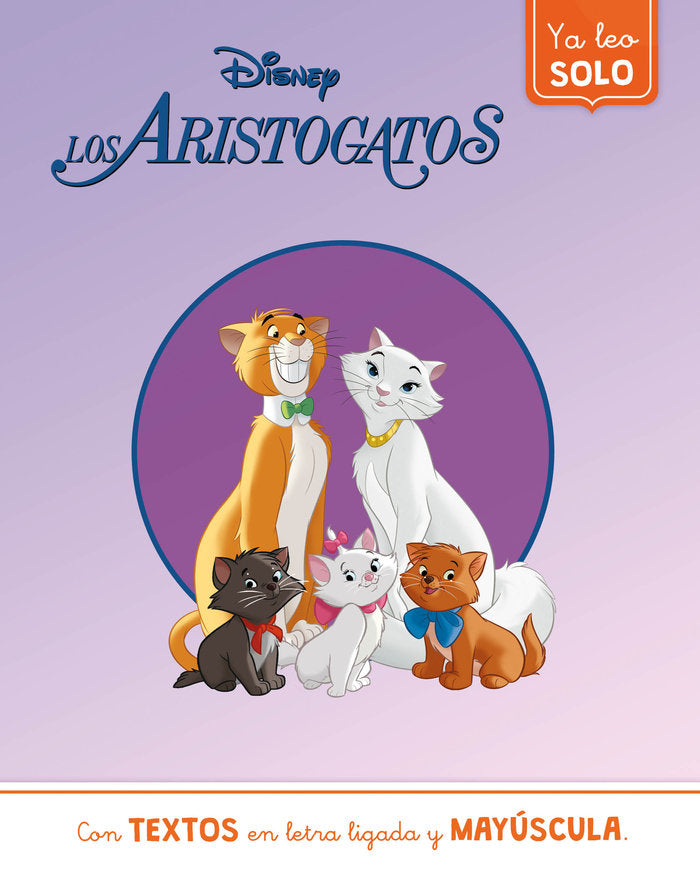 LOS ARISTOGATOS YA LEO SOLO DISNEY LECTOESCRITURA, de DISNEY | portada del libro