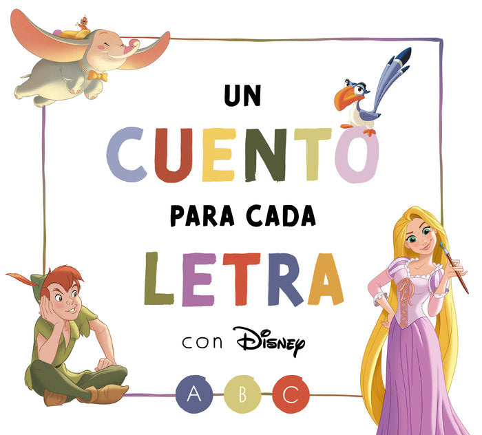 Un cuento para cada letra con Disney (Disney. Lectoescritura), de DISNEY | portada del libro
