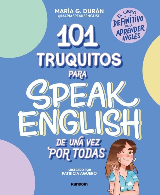 101 TRUQUITOS PARA SPEAK ENGLISH DE UNA VEZ POR TODAS, de SPEAKS ENGLISH, MARIA | portada del libro