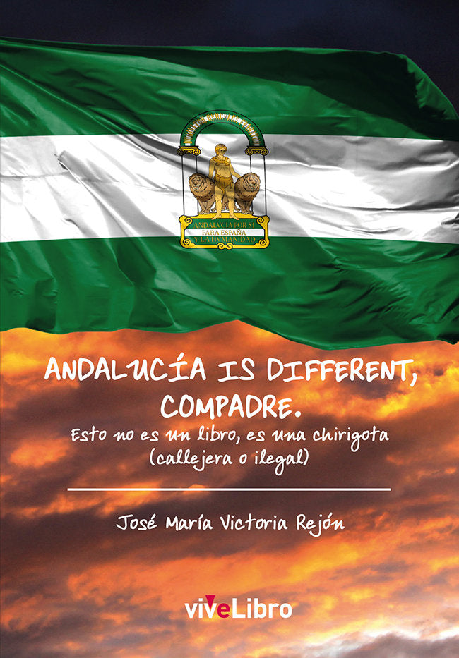 Andalucía is different, compadre, de Victoria Rejón, José María | portada del libro