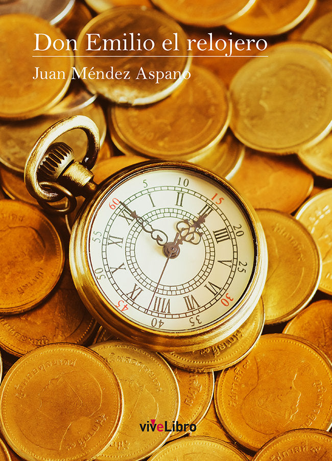 Don Emilio el relojero, de Méndez Aspano, Juan | portada del libro