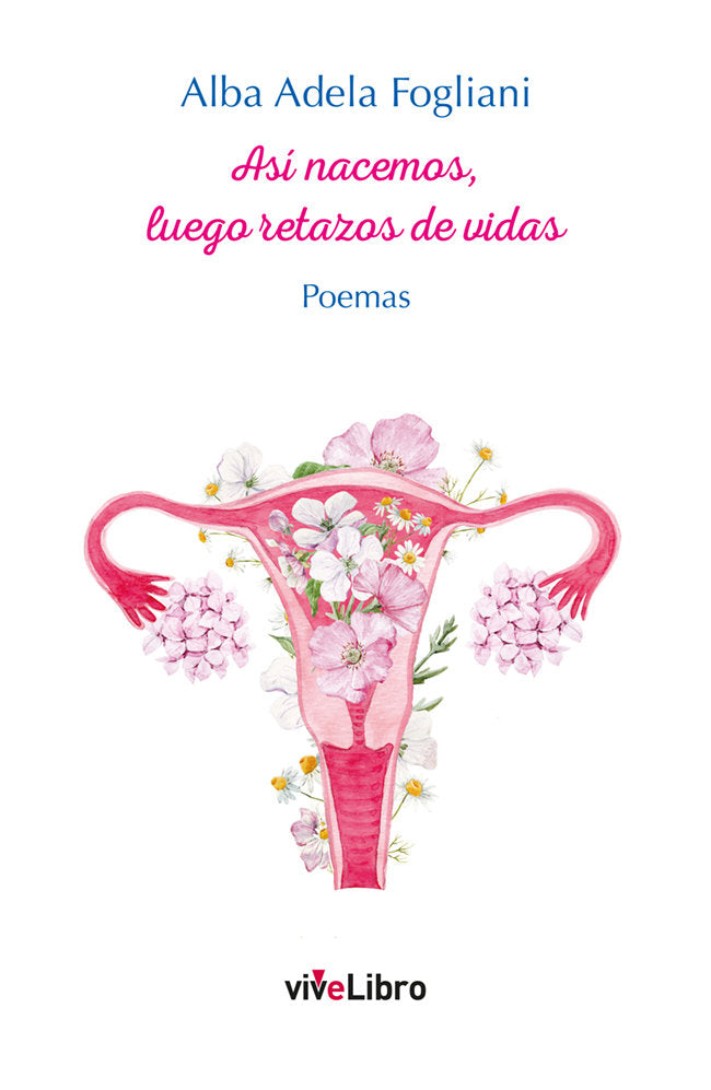 Así nacemos, luego retazos de vidas, de Adela Fogliani, Alba | portada del libro