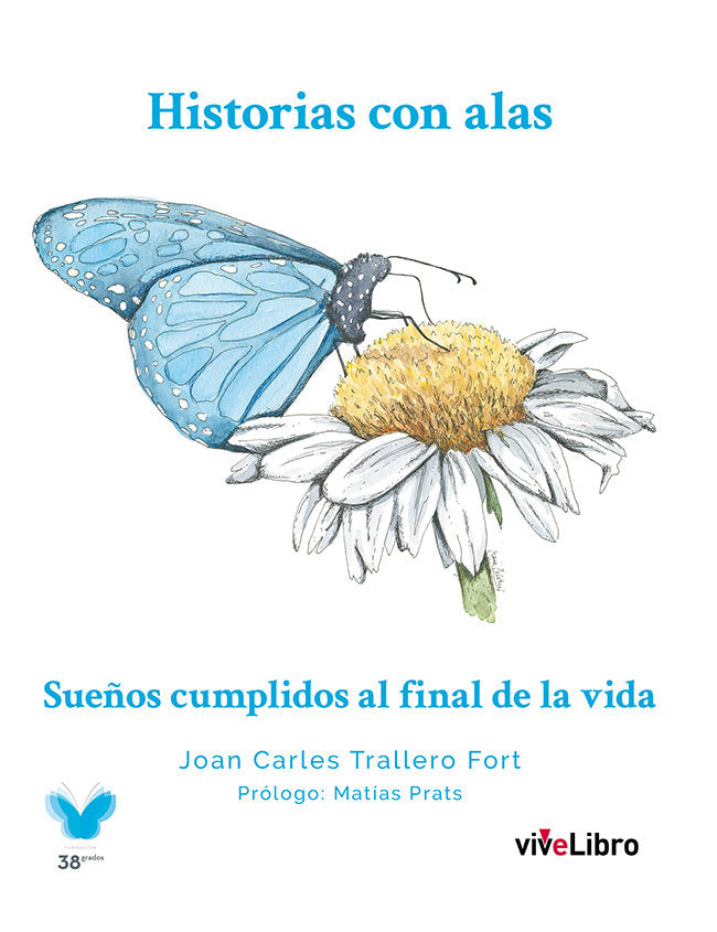 Historias con alas. Sueños cumplidos al final de la vida, de Trallero Fort, Joan Carles | portada del libro