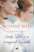 Lady Jolie y su arrogante vizconde (Damas Perversas  1), de Bethany Bells | portada del libro