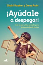 ¡Ayúdale a despegar!, de Iñaki Pastor | portada del libro