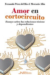 AMOR EN CORTOCIRCUITO, de PEREZ DEL RIO,FERNANDO | portada del libro