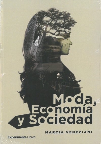 MODA, ECONOMIA Y SOCIEDAD, de VENEZIANI, MARCIA | portada del libro