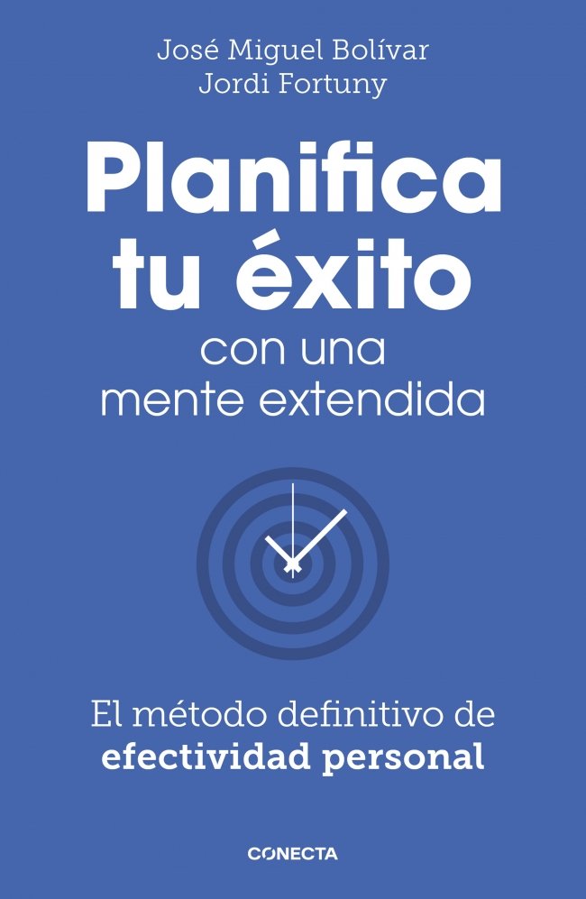 PLANIFICA TU EXITO CON UNA MENTE EXTENDIDA, de BOLIVAR, JOSE MIGUEL | portada del libro