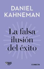 La falsa ilusión del éxito (Imprescindibles), de Daniel Kahneman | portada del libro