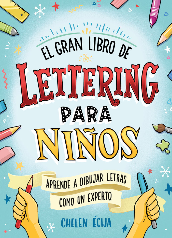 EL GRAN LIBRO DE LETTERING PARA NIÑOS, de ECIJA MARTINEZ HELENA | portada del libro