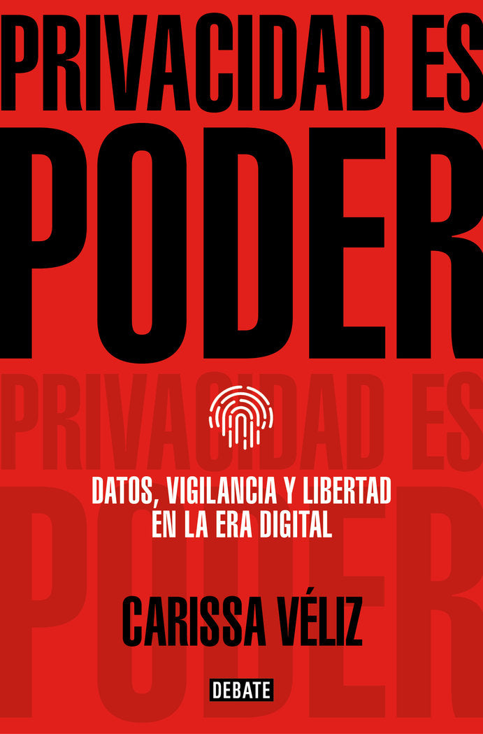 PRIVACIDAD ES PODER, de VELIZ, CARISSA | portada del libro